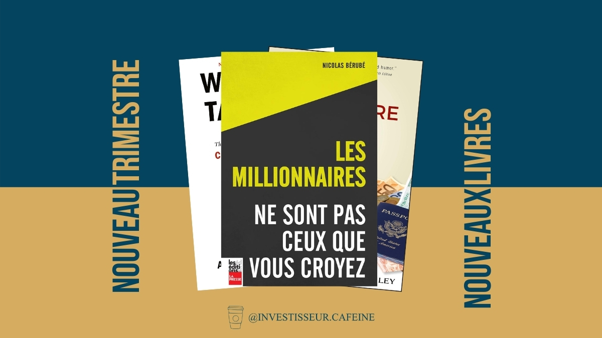 Les Millionnaires Ne Sont Pas Ceux Que Vous Croyez Nouveau trimestre - Nouveaux livres — Épargner — Investisseur caféiné